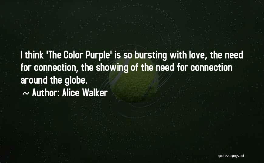 Bursting With Love Quotes By Alice Walker