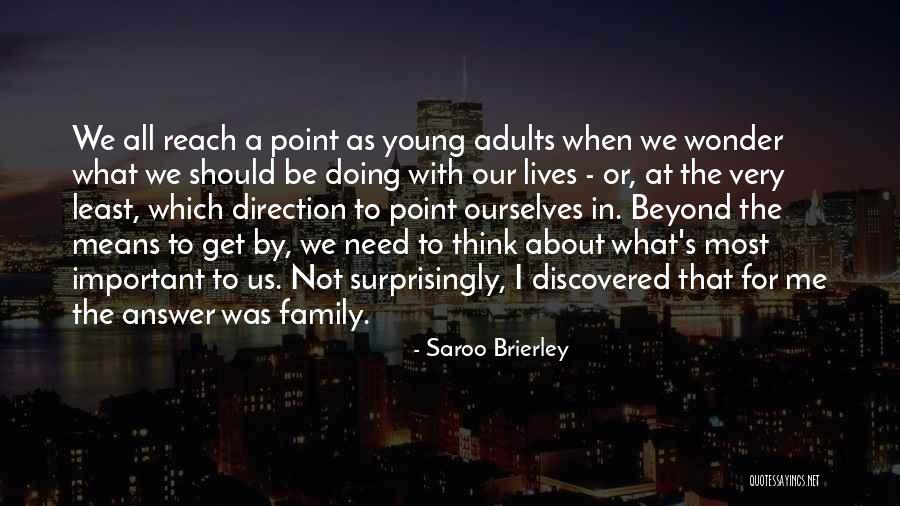 Burstyn Ellen Quotes By Saroo Brierley Burstyn Ellen Quotes By Saroo Brierley