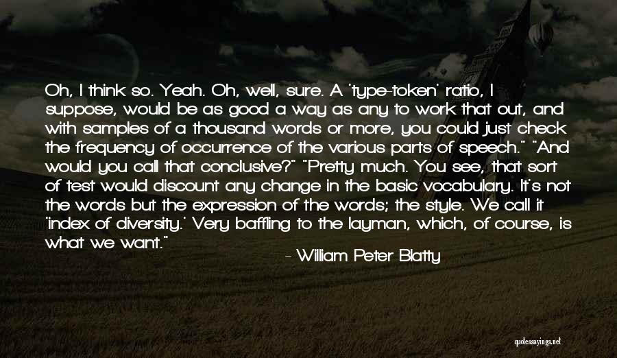 Burt And Ernie Quotes By William Peter Blatty Burt And Ernie Quotes By William Peter Blatty