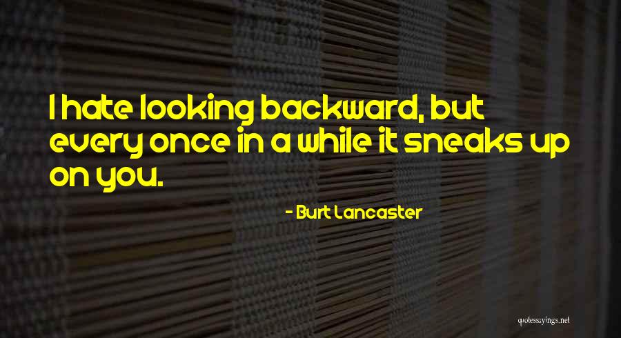 Burt Lancaster Quotes 1224738 Burt Lancaster Quotes 1224738