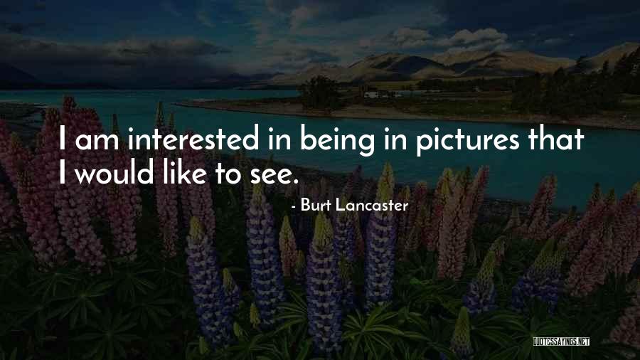 Burt Lancaster Quotes 841417 Burt Lancaster Quotes 841417