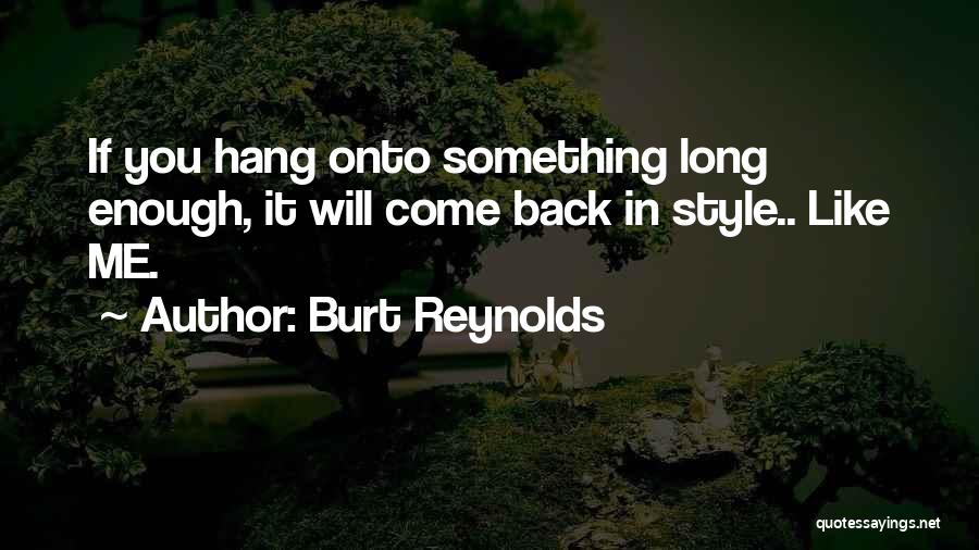 Burt Reynolds Quotes 1011678