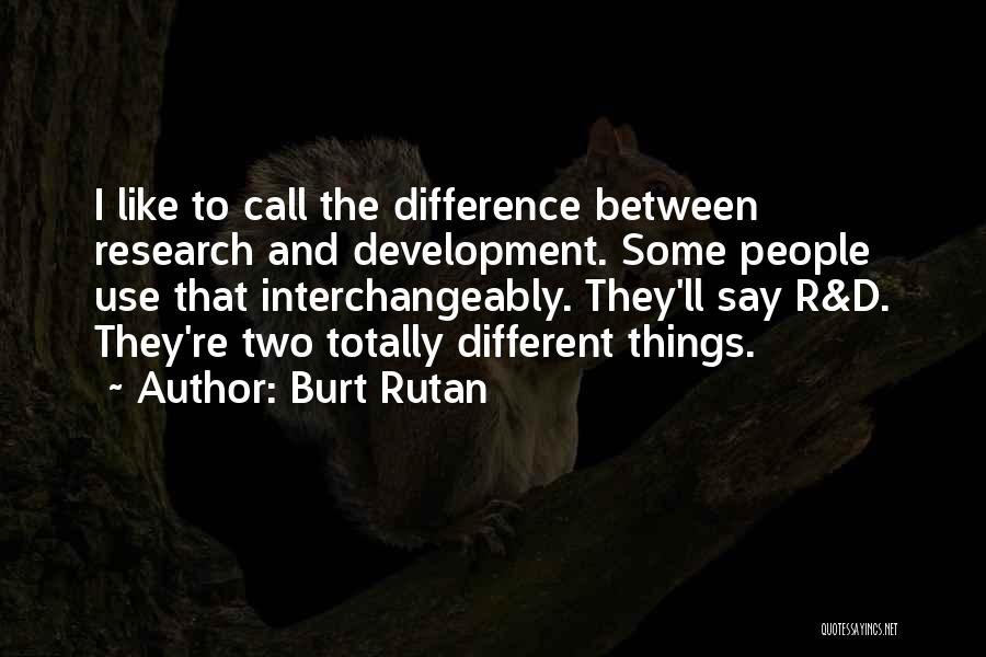 Burt Rutan Quotes 1418483