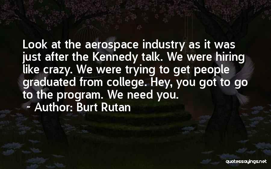 Burt Rutan Quotes 1473237