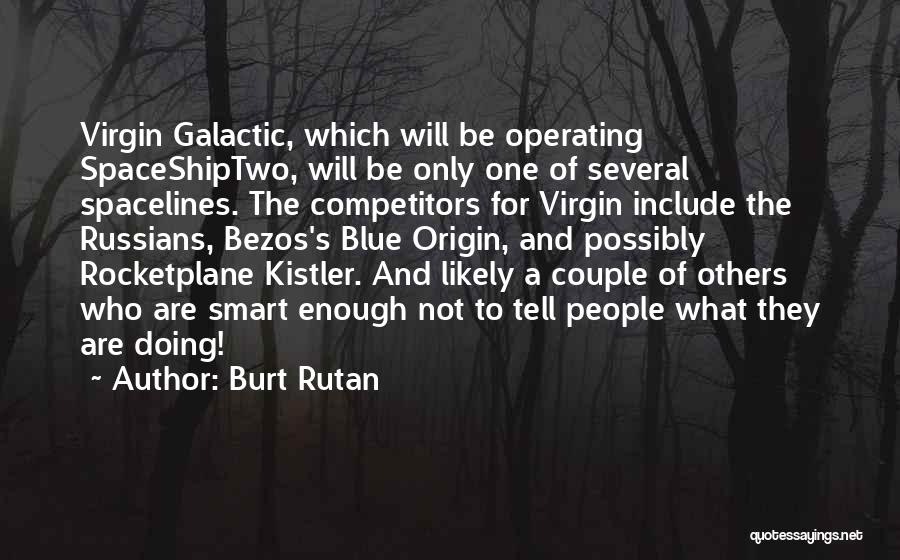 Burt Rutan Quotes 1968499