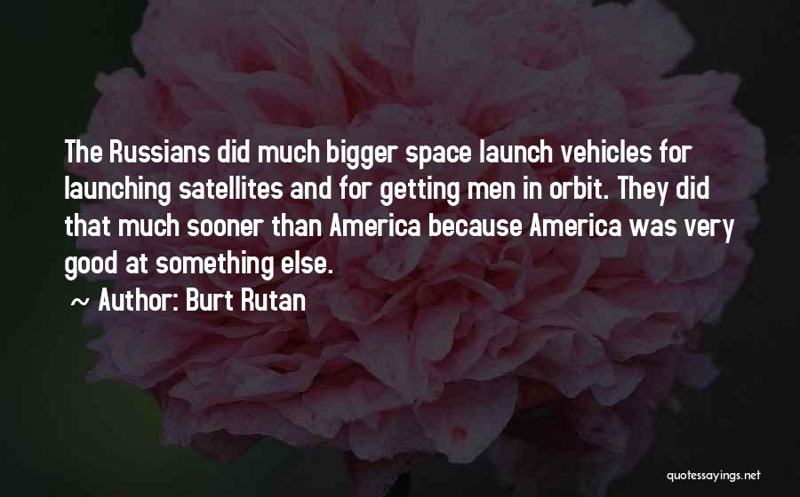 Burt Rutan Quotes 423271
