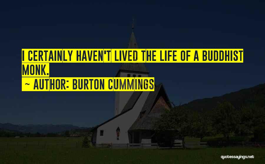 Burton Cummings Quotes 1354330