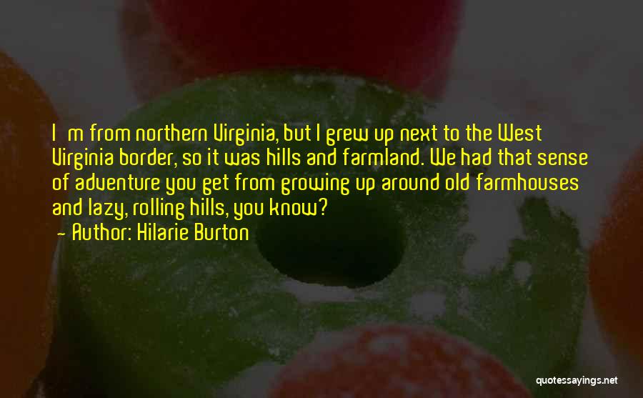 Burton Hills Quotes By Hilarie Burton