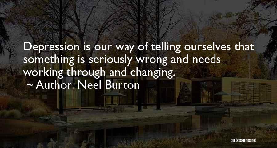 Burton Melancholy Quotes By Neel Burton
