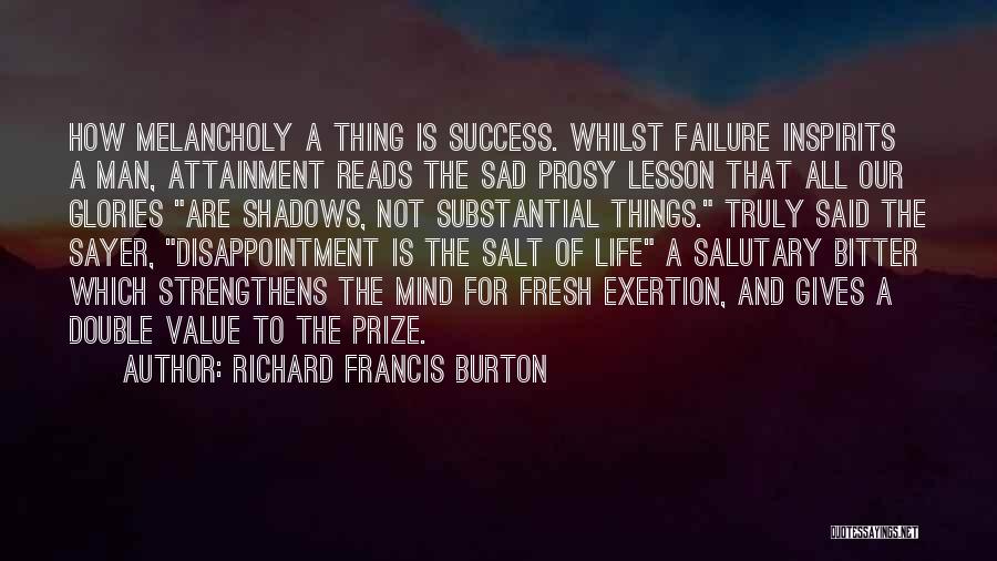 Burton Melancholy Quotes By Richard Francis Burton