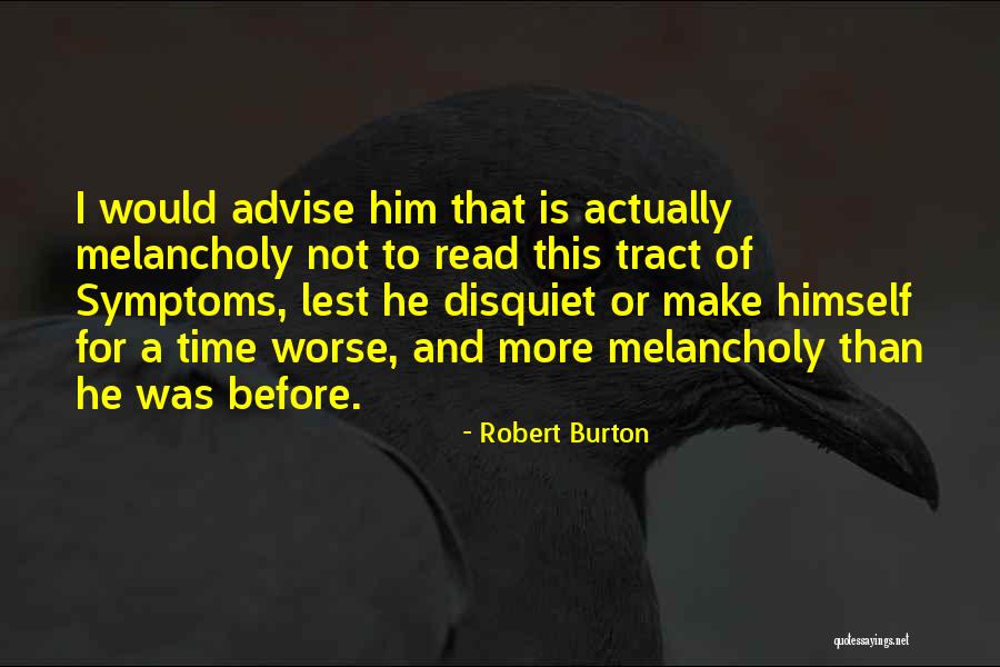 Burton Melancholy Quotes By Robert Burton