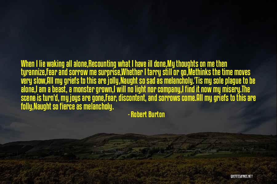 Burton Melancholy Quotes By Robert Burton