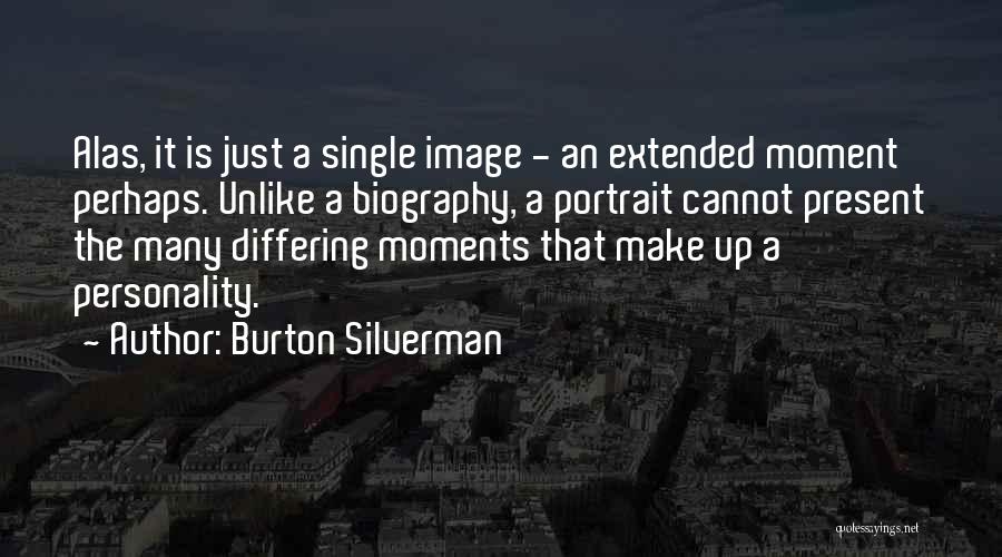 Burton Silverman Quotes 1783224