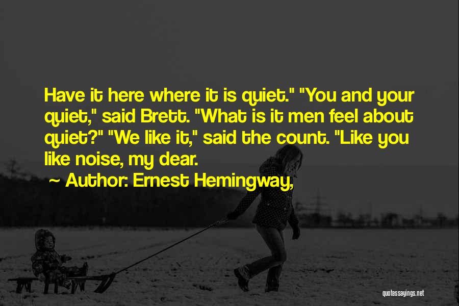 Burtschi Bros Quotes By Ernest Hemingway,