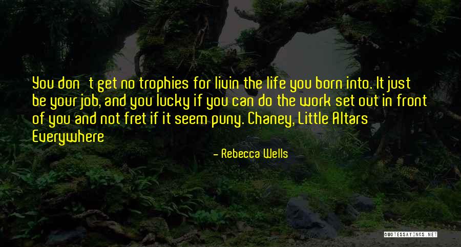 Burtt Harris Quotes By Rebecca Wells Burtt Harris Quotes By Rebecca Wells