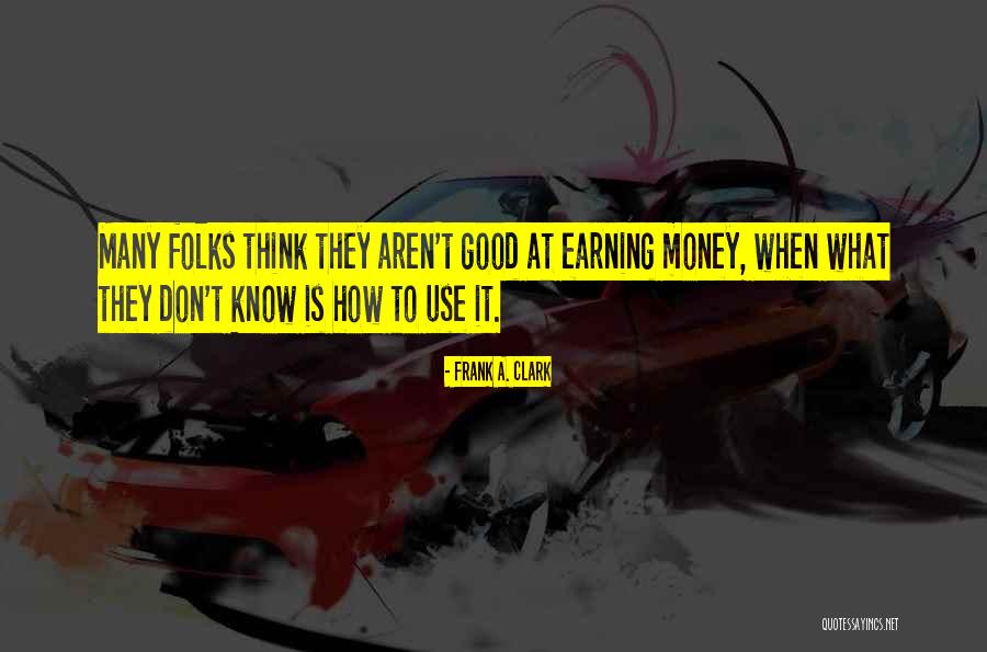 Burtu Juceklis Quotes By Frank A. Clark Burtu Juceklis Quotes By Frank A. Clark