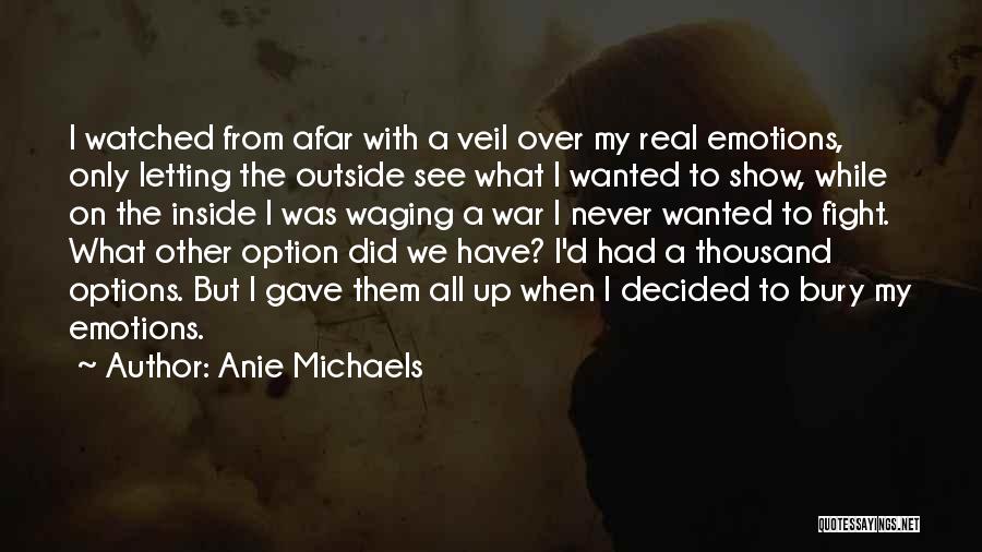 Bury Emotions Quotes By Anie Michaels
