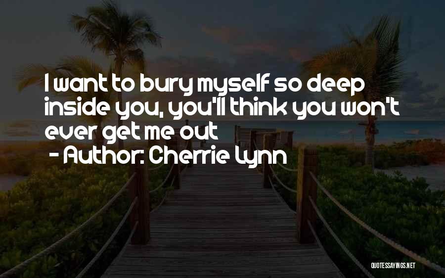 Bury Me Quotes By Cherrie Lynn