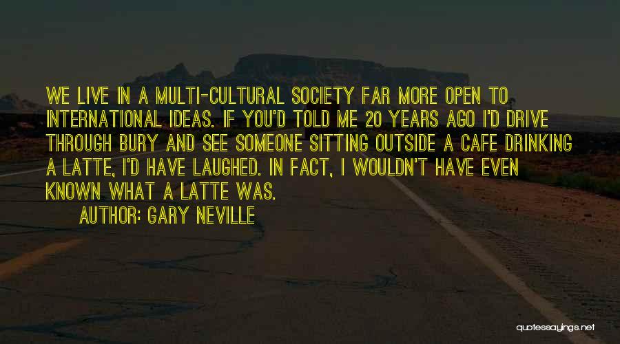 Bury Me Quotes By Gary Neville