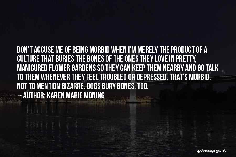 Bury Me Quotes By Karen Marie Moning