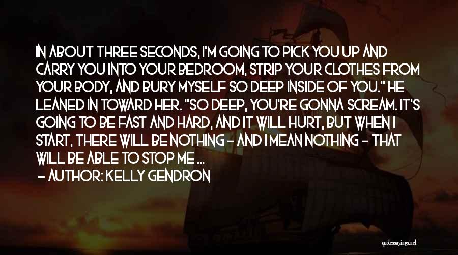 Bury Me Quotes By Kelly Gendron Bury Me Quotes By Kelly Gendron