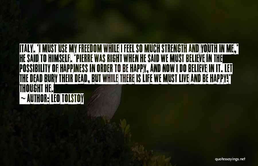 Bury Me Quotes By Leo Tolstoy