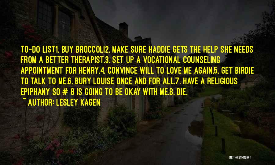 Bury Me Quotes By Lesley Kagen