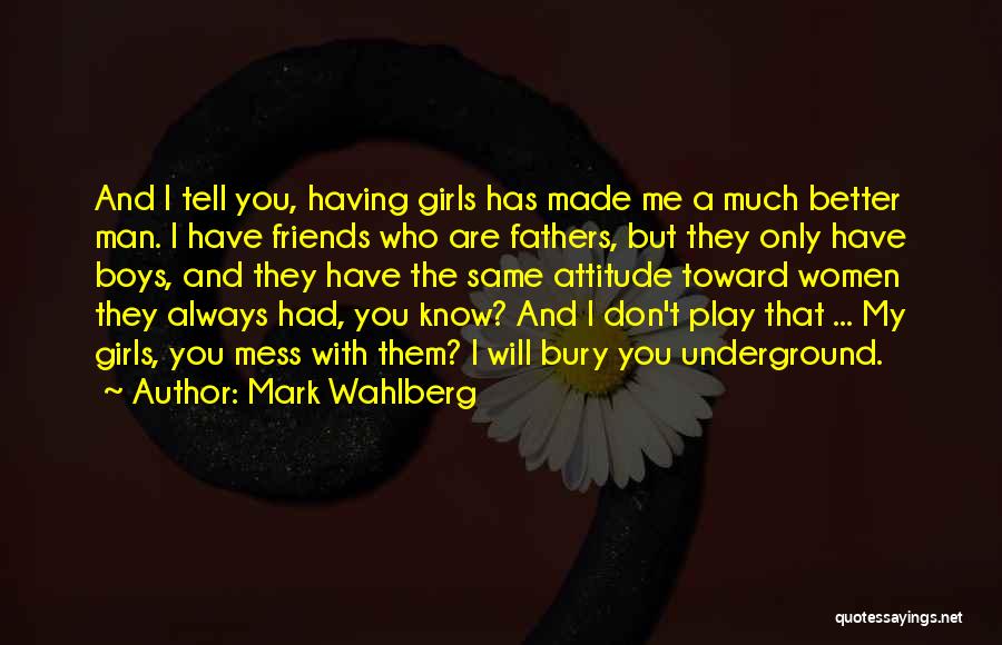 Bury Me Quotes By Mark Wahlberg