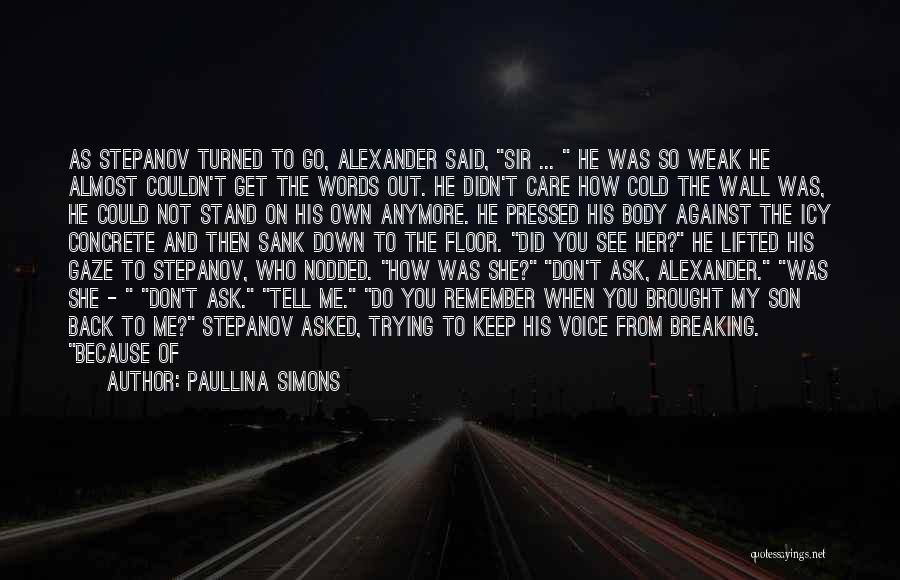 Bury Me Quotes By Paullina Simons