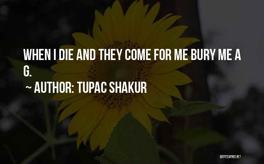 Bury Me Quotes By Tupac Shakur