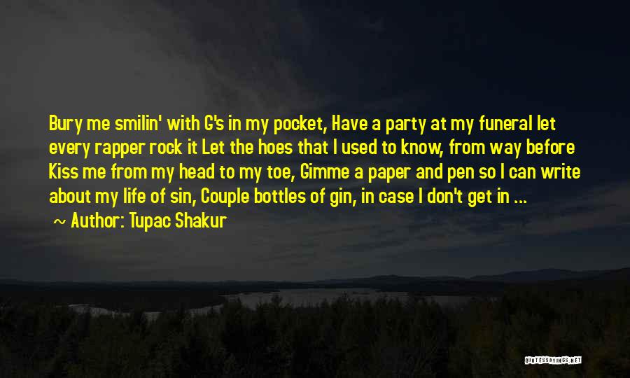 Bury Me Quotes By Tupac Shakur