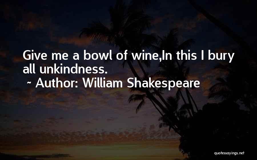 Bury Me Quotes By William Shakespeare