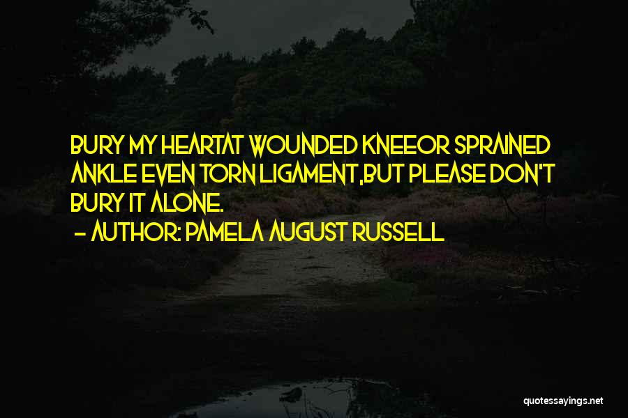 Bury My Heart Wounded Knee Quotes By Pamela August Russell