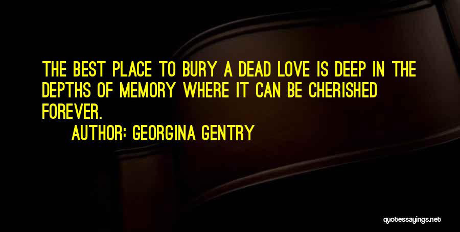 Bury Quotes By Georgina Gentry