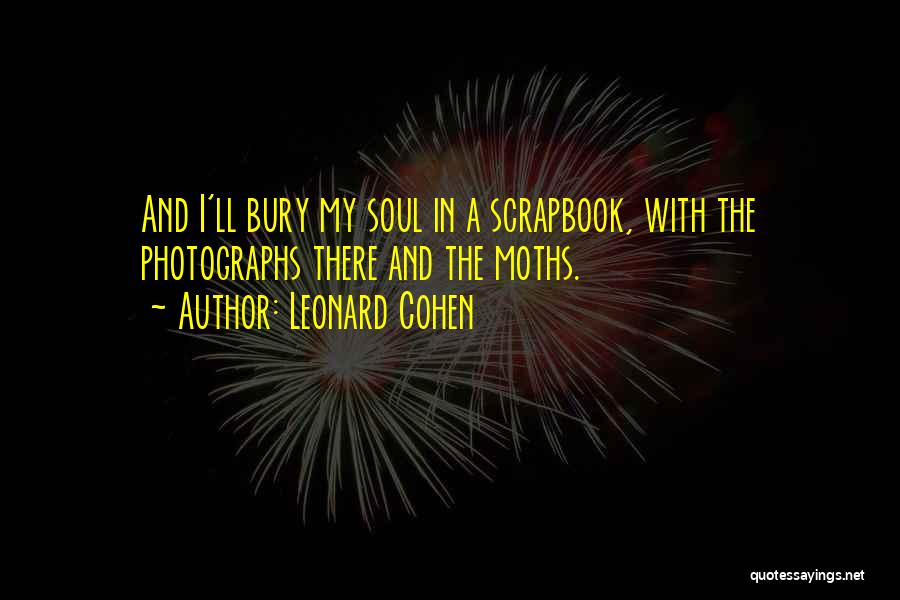 Bury Quotes By Leonard Cohen