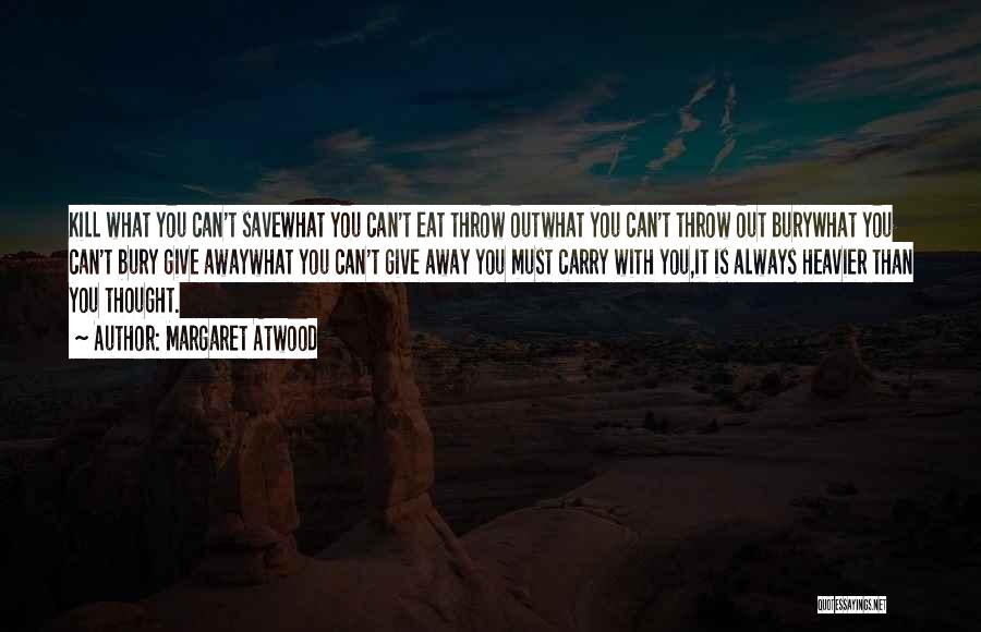 Bury Quotes By Margaret Atwood