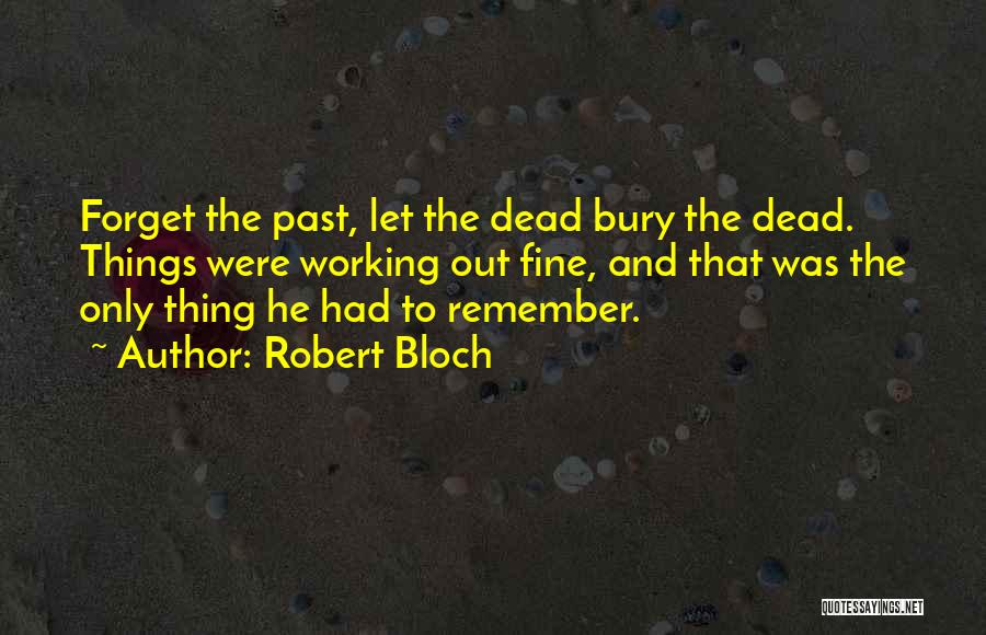 Bury Quotes By Robert Bloch