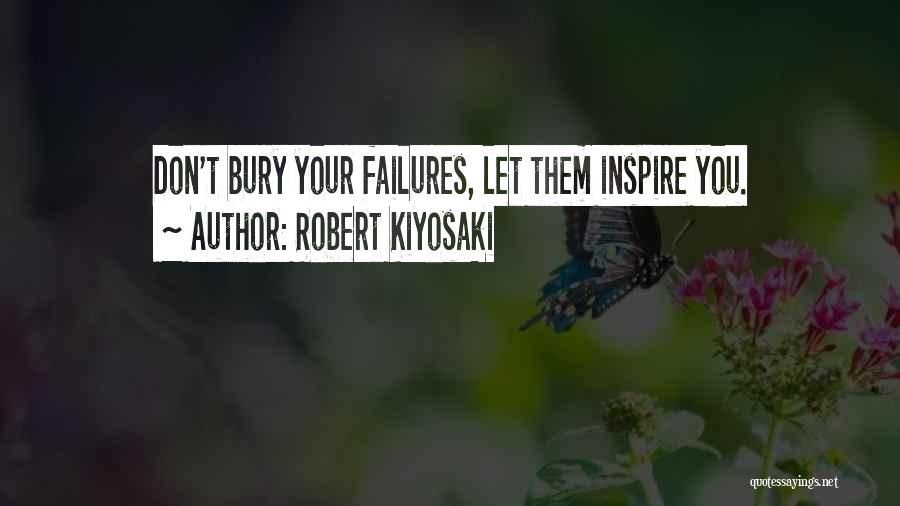 Bury Quotes By Robert Kiyosaki