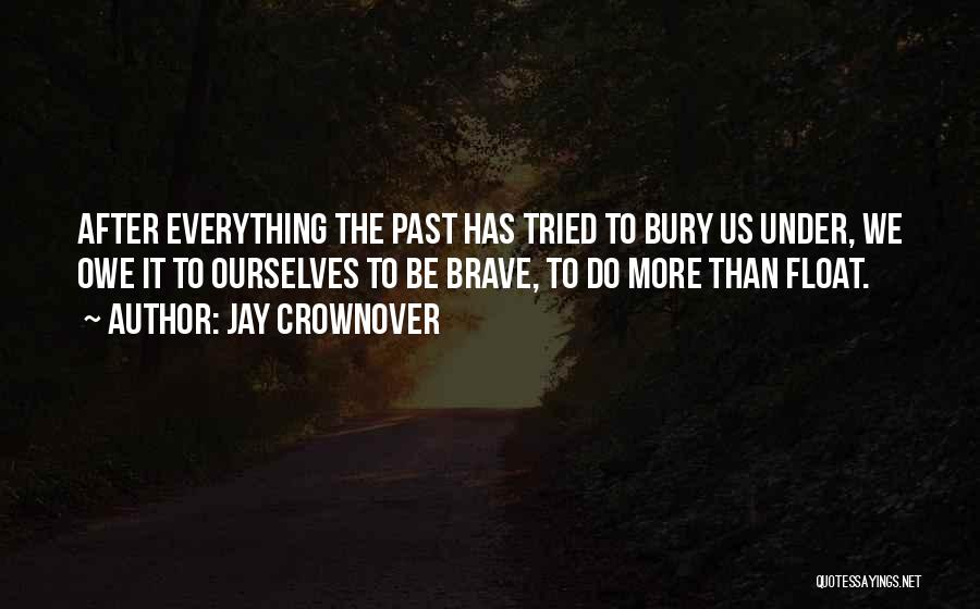 Bury The Past Quotes By Jay Crownover