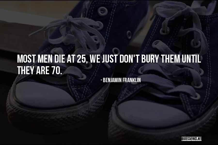 Bury Them Quotes By Benjamin Franklin Bury Them Quotes By Benjamin Franklin