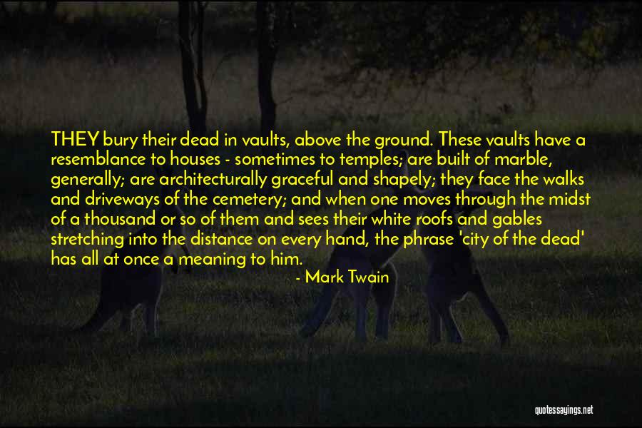 Bury Them Quotes By Mark Twain Bury Them Quotes By Mark Twain