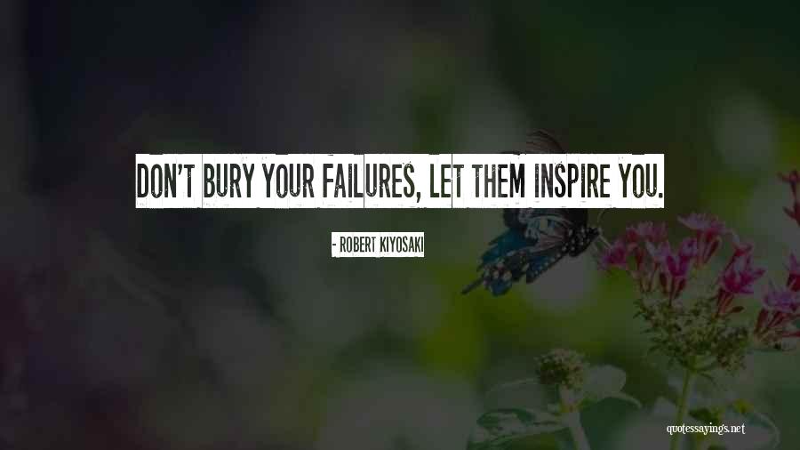 Bury Them Quotes By Robert Kiyosaki