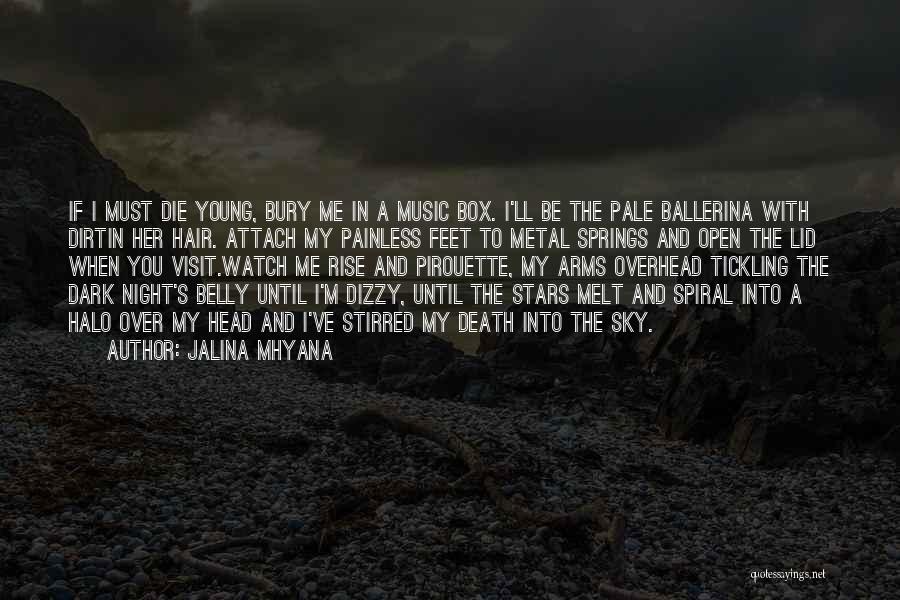 Bury Your Head Quotes By Jalina Mhyana