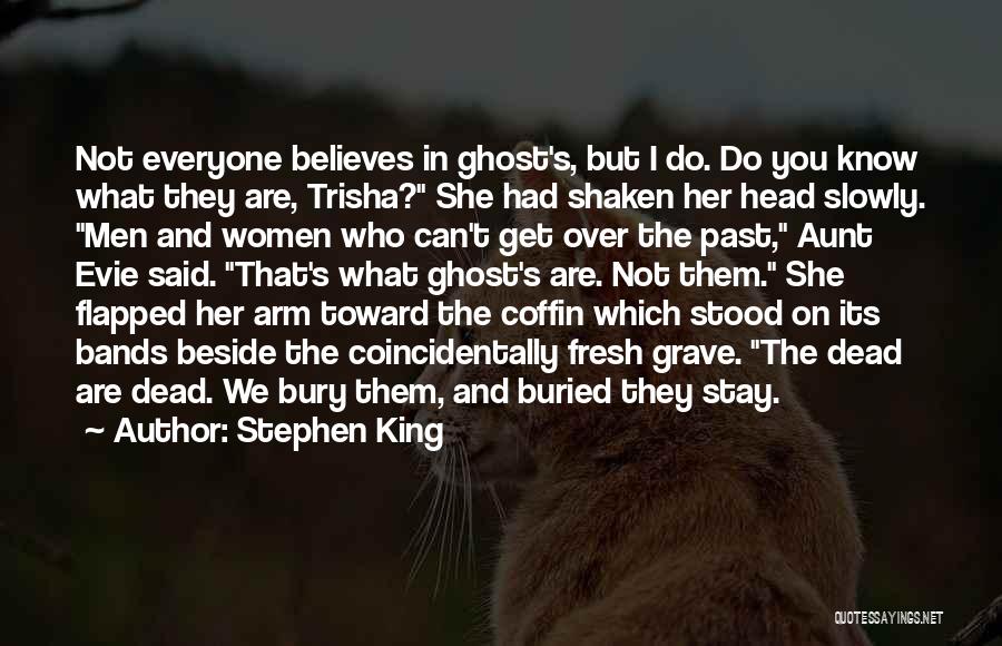 Bury Your Head Quotes By Stephen King