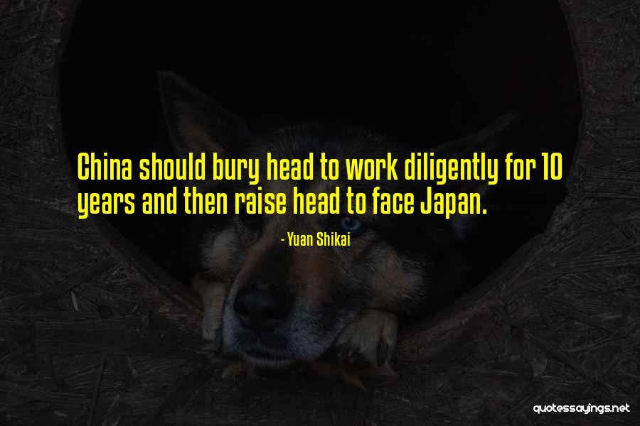 Bury Your Head Quotes By Yuan Shikai