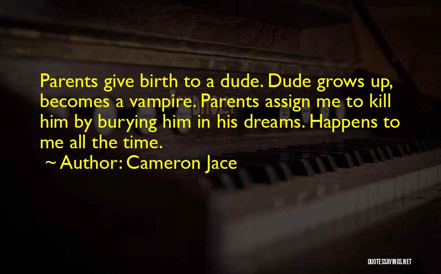 Burying Someone Quotes By Cameron Jace