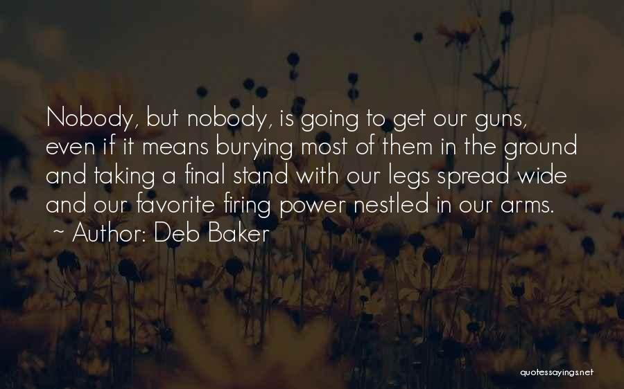 Burying Someone Quotes By Deb Baker