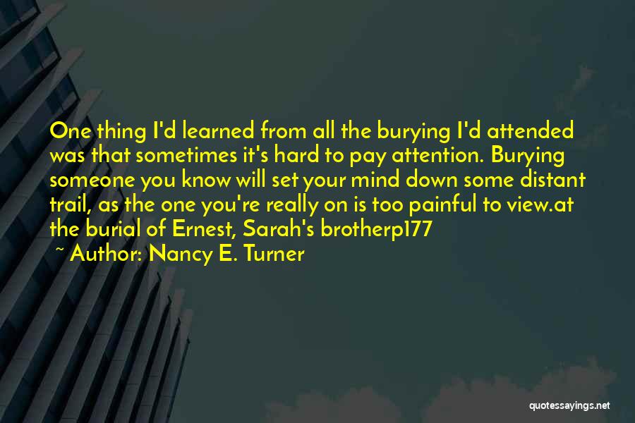 Burying Someone Quotes By Nancy E. Turner
