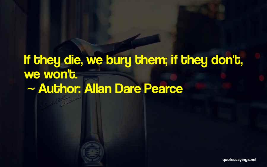 Burying The Dead Quotes By Allan Dare Pearce