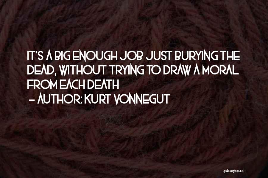 Burying The Dead Quotes By Kurt Vonnegut